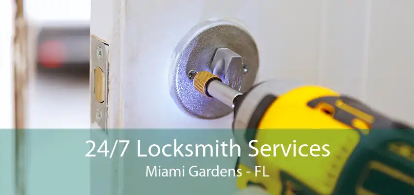 24/7 Locksmith Services Miami Gardens - FL