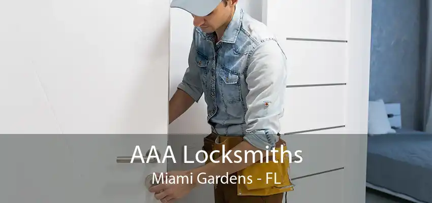 AAA Locksmiths Miami Gardens - FL