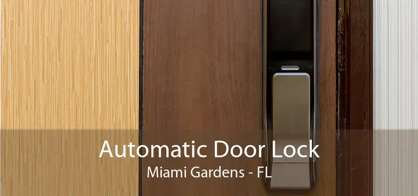 Automatic Door Lock Miami Gardens - FL