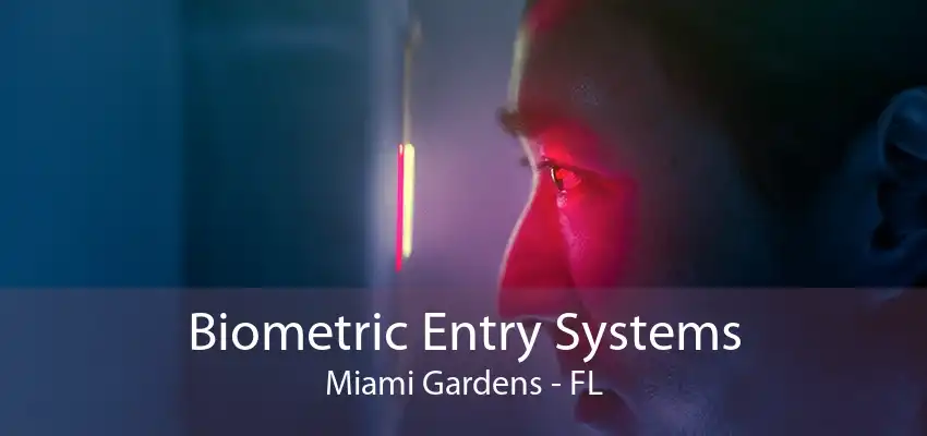 Biometric Entry Systems Miami Gardens - FL