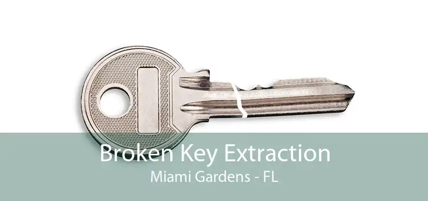 Broken Key Extraction Miami Gardens - FL