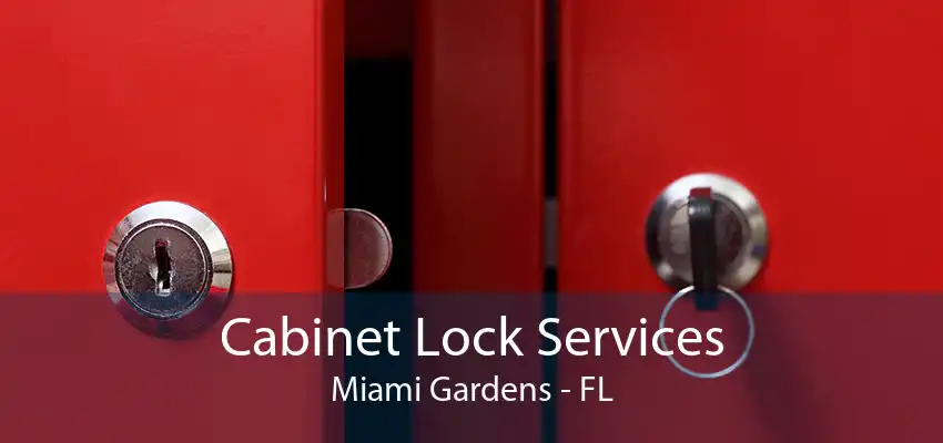 Cabinet Lock Services Miami Gardens - FL