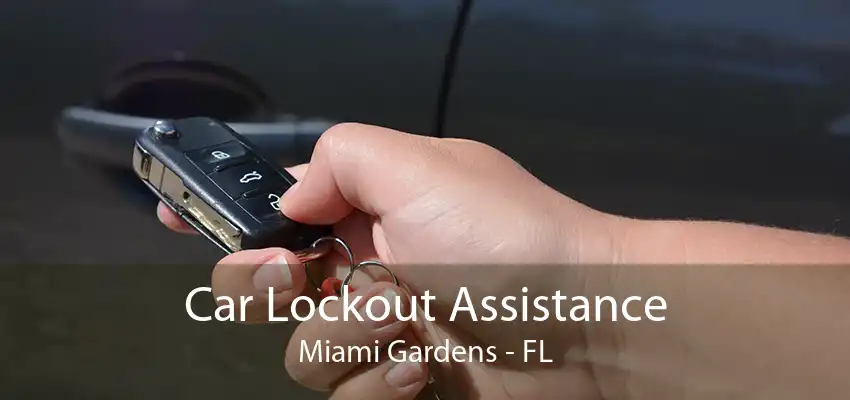 Car Lockout Assistance Miami Gardens - FL