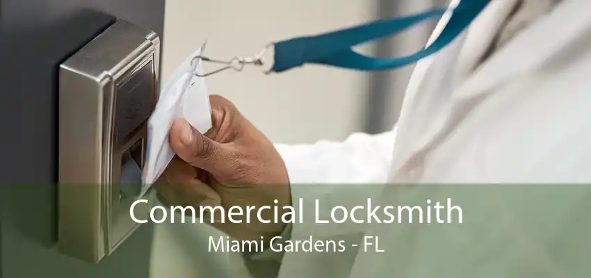 Commercial Locksmith Miami Gardens - FL