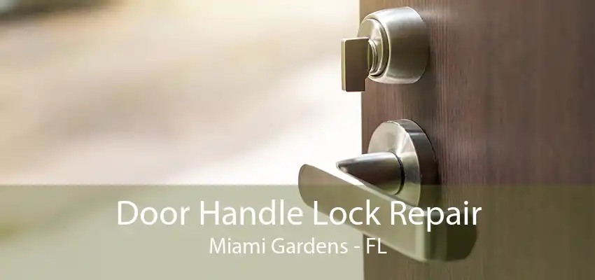 Door Handle Lock Repair Miami Gardens - FL