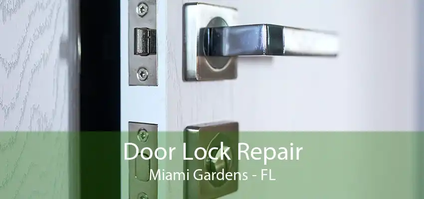 Door Lock Repair Miami Gardens - FL