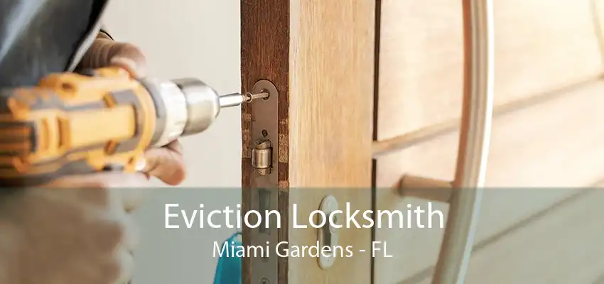 Eviction Locksmith Miami Gardens - FL