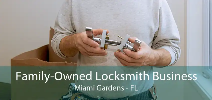 Family-Owned Locksmith Business Miami Gardens - FL