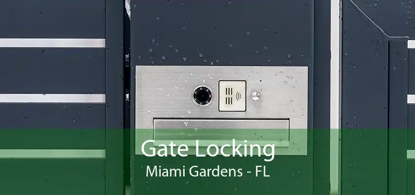 Gate Locking Miami Gardens - FL