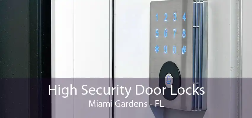 High Security Door Locks Miami Gardens - FL