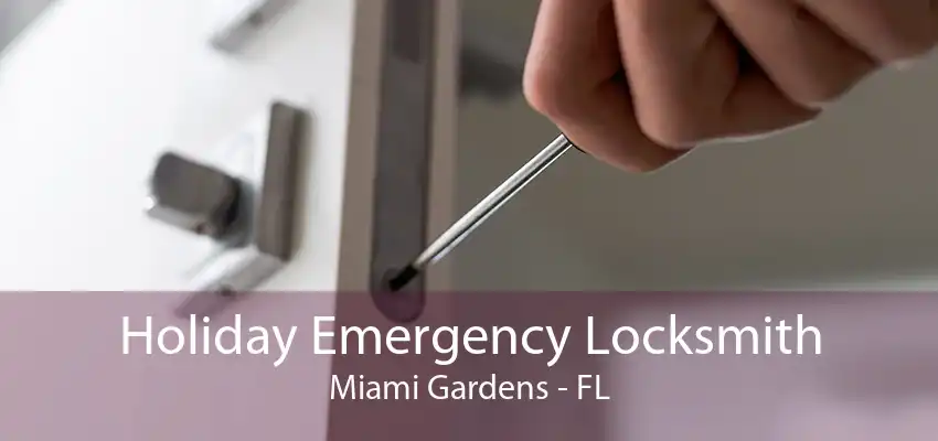 Holiday Emergency Locksmith Miami Gardens - FL