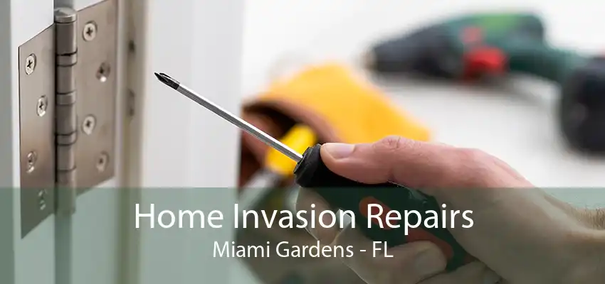 Home Invasion Repairs Miami Gardens - FL