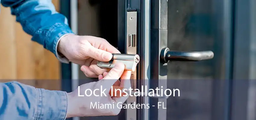 Lock Installation Miami Gardens - FL