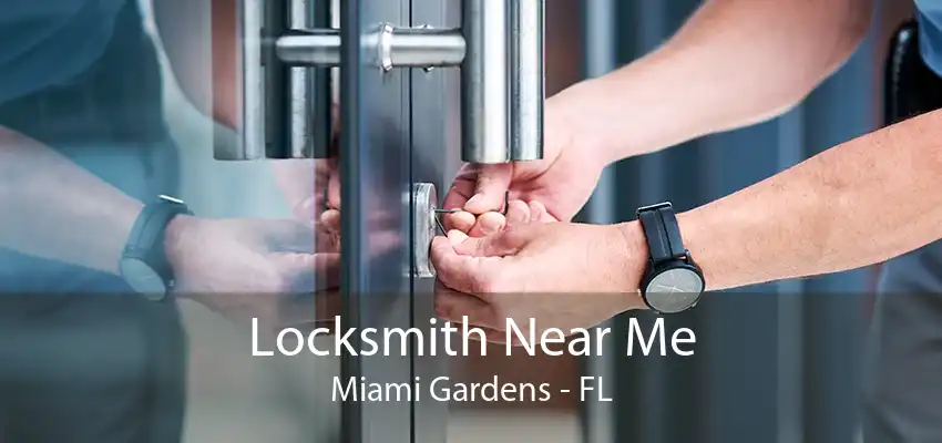 Locksmith Near Me Miami Gardens - FL