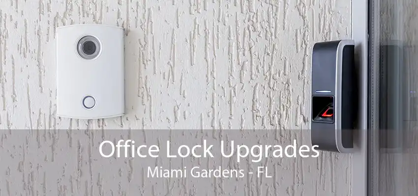 Office Lock Upgrades Miami Gardens - FL