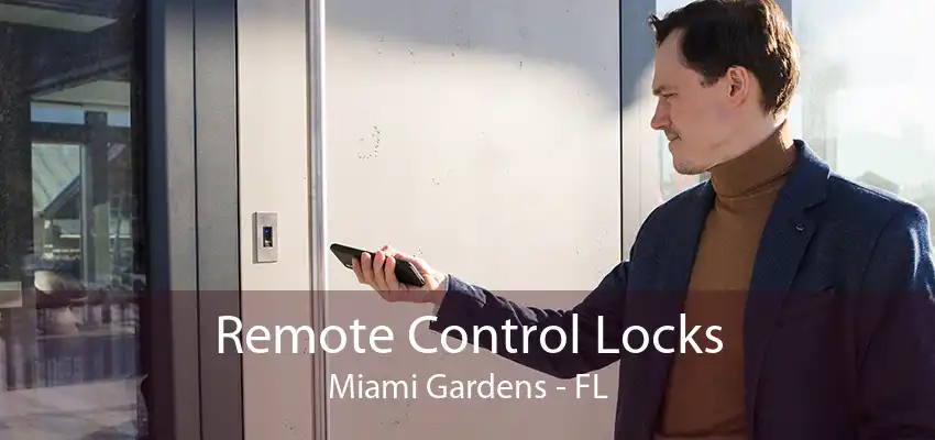 Remote Control Locks Miami Gardens - FL