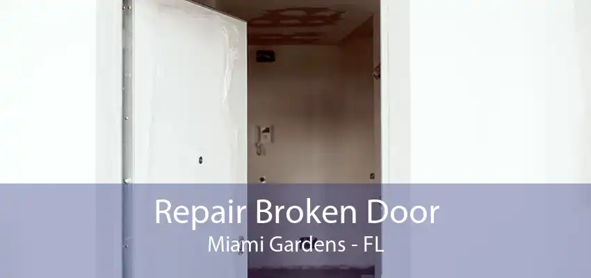 Repair Broken Door Miami Gardens - FL