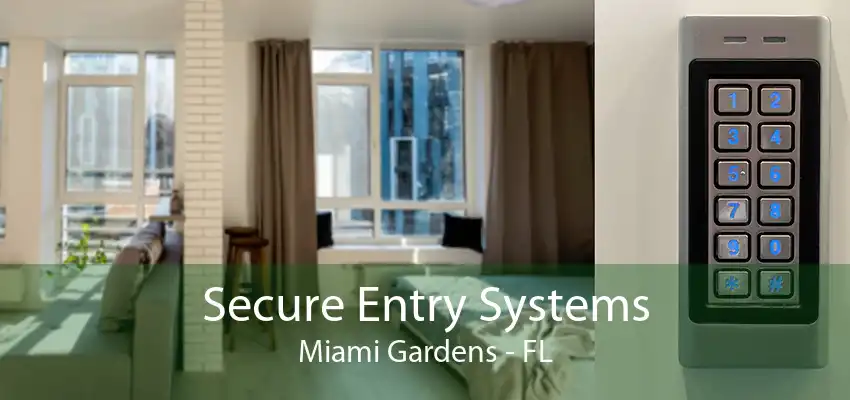 Secure Entry Systems Miami Gardens - FL