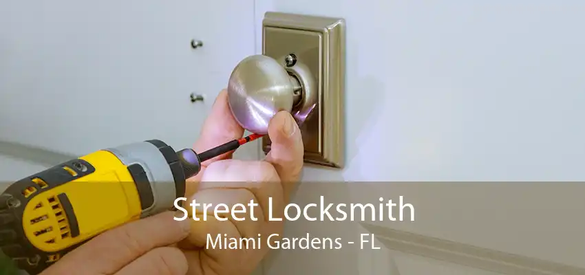 Street Locksmith Miami Gardens - FL