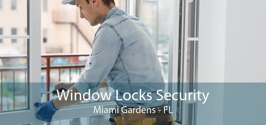 Window Locks Security Miami Gardens - FL